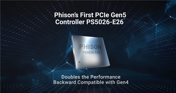 性能比PCIe 4.0翻倍！群联宣布PCIe 5.0主控芯片PS5026-E26